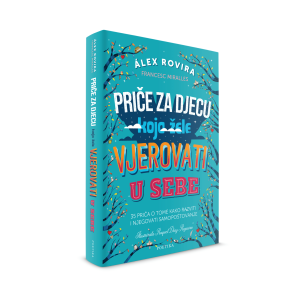 Priče za djecu koja žele vjerovati u sebe