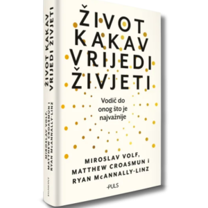 život kakav vrijedi živjeti