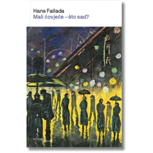 Hans Fallada - Malo čovječe - što sad?