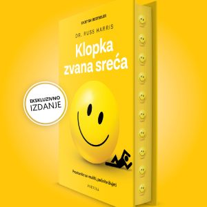 Dr. Russ Harris . Klopka zvana sreća - Ekskluzivno izdanje